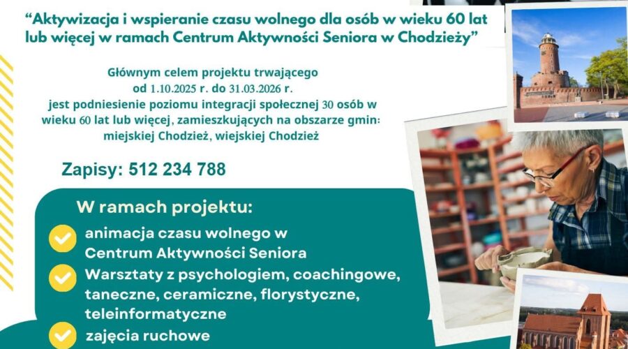 Projekt „Aktywizacja i wspieranie czasu wolnego dla osób w wieku 60 lat lub więcej w ramach Centrum Aktywności Seniora w Chodzieży”