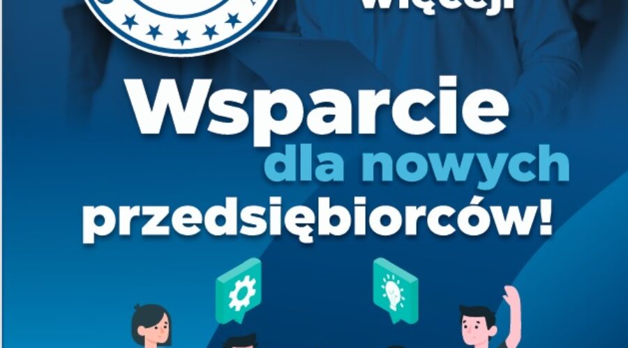 Stawiasz pierwsze kroki w biznesie? Uzyskaj wsparcie! Zapraszamy!